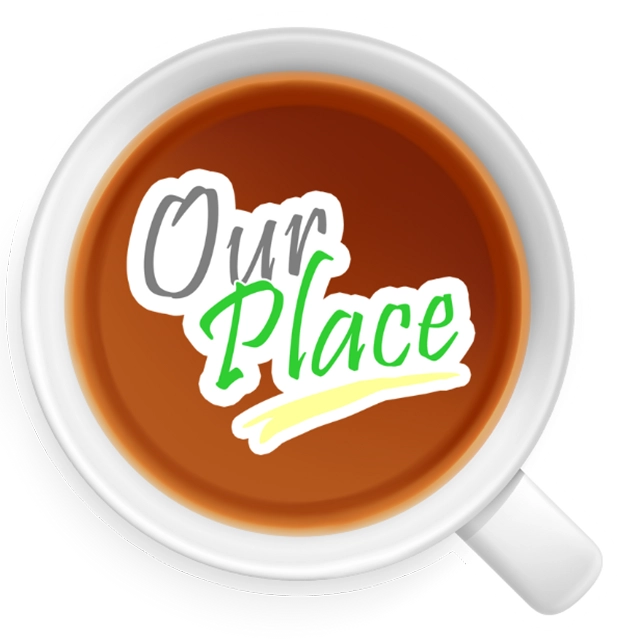 Our Place transparent logo Our Place logo. An image of a cup filled with tea shown from above so the brown drink is visible. THe Our Place logo sits in the middle of the image contrasted against the tea.